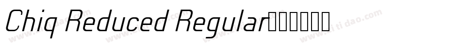 Chiq Reduced Regular字体转换